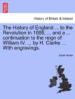 The History of England ... to the Revolution in 1688; ... and a ... continuation to the reign of William IV. ... by H. Clarke ... With engravings. - Book