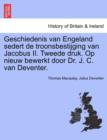 Geschiedenis van Engeland sedert de troonsbestijging van Jacobus II. Tweede druk. Op nieuw bewerkt door Dr. J. C. van Deventer. - Book