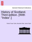 History of Scotland. Third Edition. [With Index.] - Book