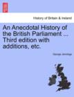 An Anecdotal History of the British Parliament ... Third edition with additions, etc. - Book