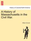 A History of Massachusetts in the Civil War. - Book