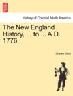 The New England History, ... to ... A.D. 1776. - Book