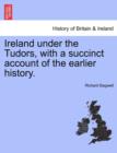 Ireland Under the Tudors, with a Succinct Account of the Earlier History. Vol. II. - Book