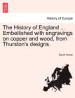 The History of England ... Embellished with engravings on copper and wood, from Thurston's designs. - Book