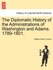 The Diplomatic History of the Administrations of Washington and Adams. 1789-1801. - Book