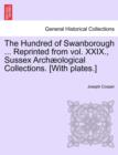 The Hundred of Swanborough ... Reprinted from Vol. XXIX., Sussex Arch Ological Collections. [With Plates.] - Book