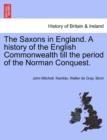 The Saxons in England. A history of the English Commonwealth till the period of the Norman Conquest. Vol. II, New Edition, Revised - Book