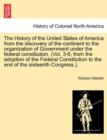The History of the United States of America from the discovery of the continent to the organization of Government under the federal constitution. (Vol. 3-6, from the adoption of the Federal Constituti - Book