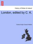 London, edited by C. K. - Book