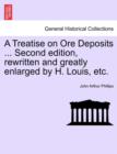 A Treatise on Ore Deposits ... Second edition, rewritten and greatly enlarged by H. Louis, etc. - Book