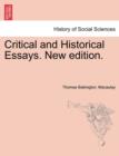 Critical and Historical Essays. New edition. - Book