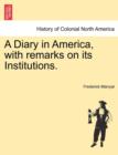 A Diary in America, with remarks on its Institutions. - Book