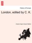 London, edited by C. K. - Book