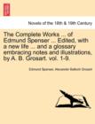 The Complete Works in Verse and Prose of Edmund Spencer : Vol. I, Life of Spenser - Book