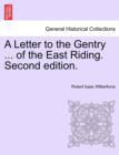 A Letter to the Gentry ... of the East Riding. Second Edition. - Book