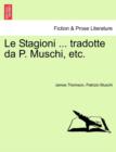 Le Stagioni ... Tradotte Da P. Muschi, Etc. - Book