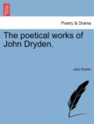 The poetical works of John Dryden. - Book