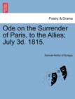 Ode on the Surrender of Paris, to the Allies; July 3d. 1815. - Book