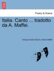 Italia. Canto ... Tradotto Da A. Maffei. - Book
