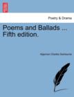 Poems and Ballads ... Fifth Edition. - Book