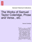 The Works of Samuel Taylor Coleridge, Prose and Verse., etc. - Book