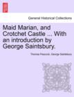 Maid Marian, and Crotchet Castle ... with an Introduction by George Saintsbury. - Book