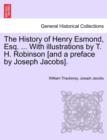 The History of Henry Esmond, Esq. ... With illustrations by T. H. Robinson [and a preface by Joseph Jacobs]. - Book