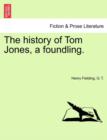 The history of Tom Jones, a foundling. - Book