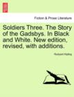 Soldiers Three. the Story of the Gadsbys. in Black and White. New Edition, Revised, with Additions. - Book