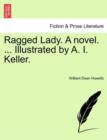 Ragged Lady. a Novel. ... Illustrated by A. I. Keller. - Book