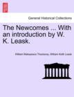 The Newcomes ... With an introduction by W. K. Leask. - Book