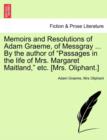 Memoirs and Resolutions of Adam Graeme, of Messgray ... By the author of "Passages in the life of Mrs. Margaret Maitland," etc. [Mrs. Oliphant.] - Book