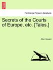 Secrets of the Courts of Europe, Etc. [tales.] - Book