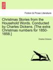 Christmas Stories from the Household Words. Conducted by Charles Dickens. [The Extra Christmas Numbers for 1850-1858.] - Book