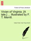 Vivian of Virginia. [A Tale.] ... Illustrated by F. T. Merrill. - Book