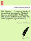 The Tribune. ... Consisting Chiefly of the Political Lectures of J. Thelwall, Taken in Shorthand by W. Ramsay, and Revised by the Lecturer. Few Ms. Notes [In Pencil, by the Author?]. Vol. III. - Book