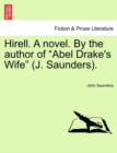 Hirell. a Novel. by the Author of "Abel Drake's Wife" (J. Saunders). - Book