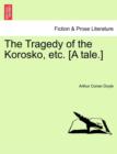 The Tragedy of the Korosko, Etc. [A Tale.] - Book