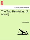 The Two Henriettas. [A Novel.] - Book