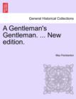 A Gentleman's Gentleman. ... New Edition. - Book