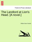 The Landlord at Lion's Head. [A Novel.] - Book