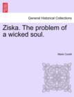 Ziska. the Problem of a Wicked Soul. - Book
