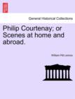 Philip Courtenay; or Scenes at home and abroad. - Book