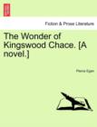 The Wonder of Kingswood Chace. [A Novel.] - Book