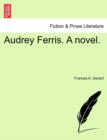 Audrey Ferris. a Novel. - Book