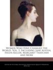 Women Who Have Changed the World, Vol. 3, Including Jane Austen, Helen Keller, Margaret Thatcher and More - Book