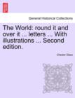 The World : Round It and Over It ... Letters ... with Illustrations ... Second Edition. - Book