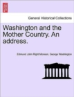 Washington and the Mother Country. an Address. - Book