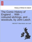The Comic History of England ... With ... coloured etchings, and ... woodcuts, by John Leech. - Book