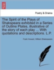 The Spirit of the Plays of Shakspeare Exhibited in a Series of Outline Plates, Illustrative of the Story of Each Play ... with Quotations and Descriptions. L.P. Vol. I - Book